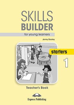 Skills Builder for young learners, STARTERS 1 Teacher's Book