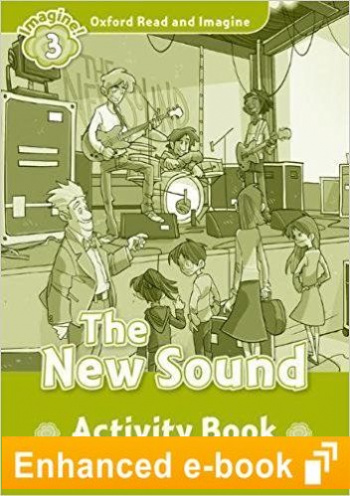 NEW SOUND (OXFORD READ AND IMAGINE, LEVEL 3) Activity Book eBook