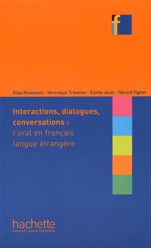INTERACTIONS, DIALOGUES, CONVERSATIONS: L'ORAL EN FRANCAIS LANGUE ETRANGERE (COLLECTION F) Livre
