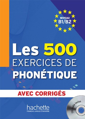 500 EXERCICES DE PHONETIQUE B1/B2 Livre + Audio CD