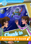 CLUNK IN SPACE (OXFORD READ AND IMAGINE, LEVEL 1) Interactive eBook