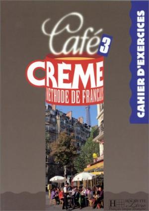 CAFE CREME 3 Cahier d'exercices