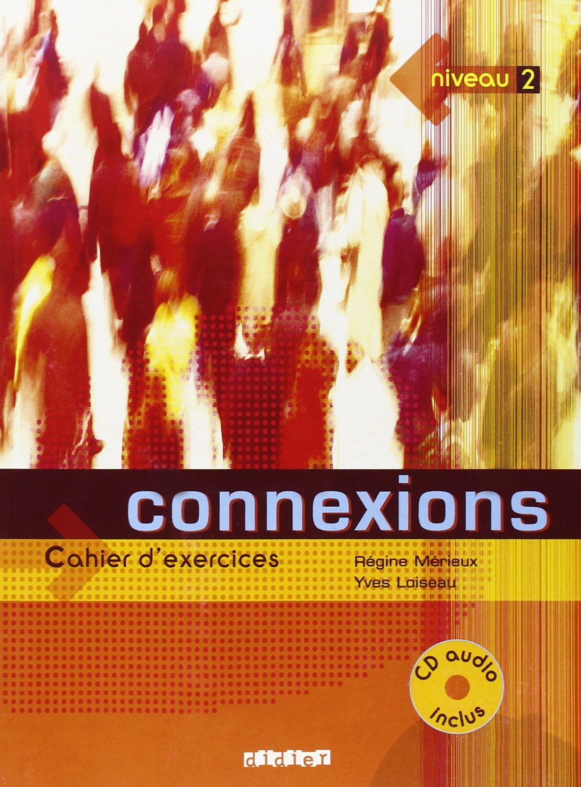 CONNEXIONS 2 Cahier d'exercices + CD Audio