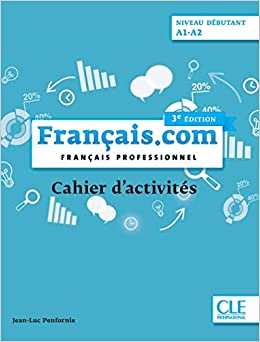 FRANCAIS.COM 3e EDITION DEBUTANT Cahier