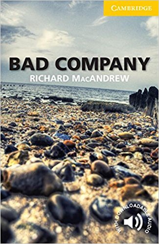 BAD COMPANY (CAMBRIDGE ENGLISH READERS, LEVEL 2) Book