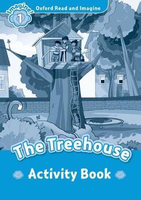 TREEHOUSE (OXFORD READ AND IMAGINE, LEVEL 1) Activity Book