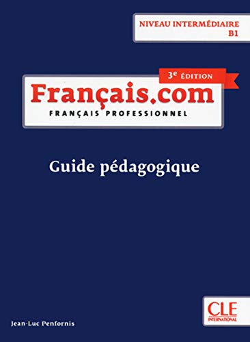 FRANCAIS.COM 3e EDITION INTERMEDIAIRE Guide Pedagogique