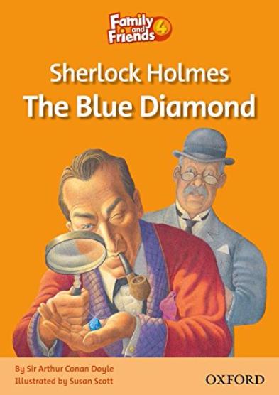 FAMILY AND FRIENDS Reader 4A Sherlock Holmes and the blue diamond