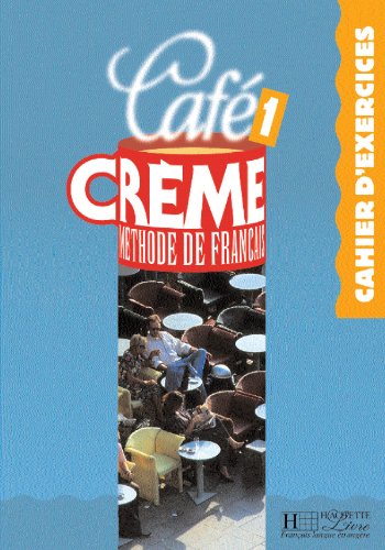 CAFE CREME 1 Cahier d'exercices