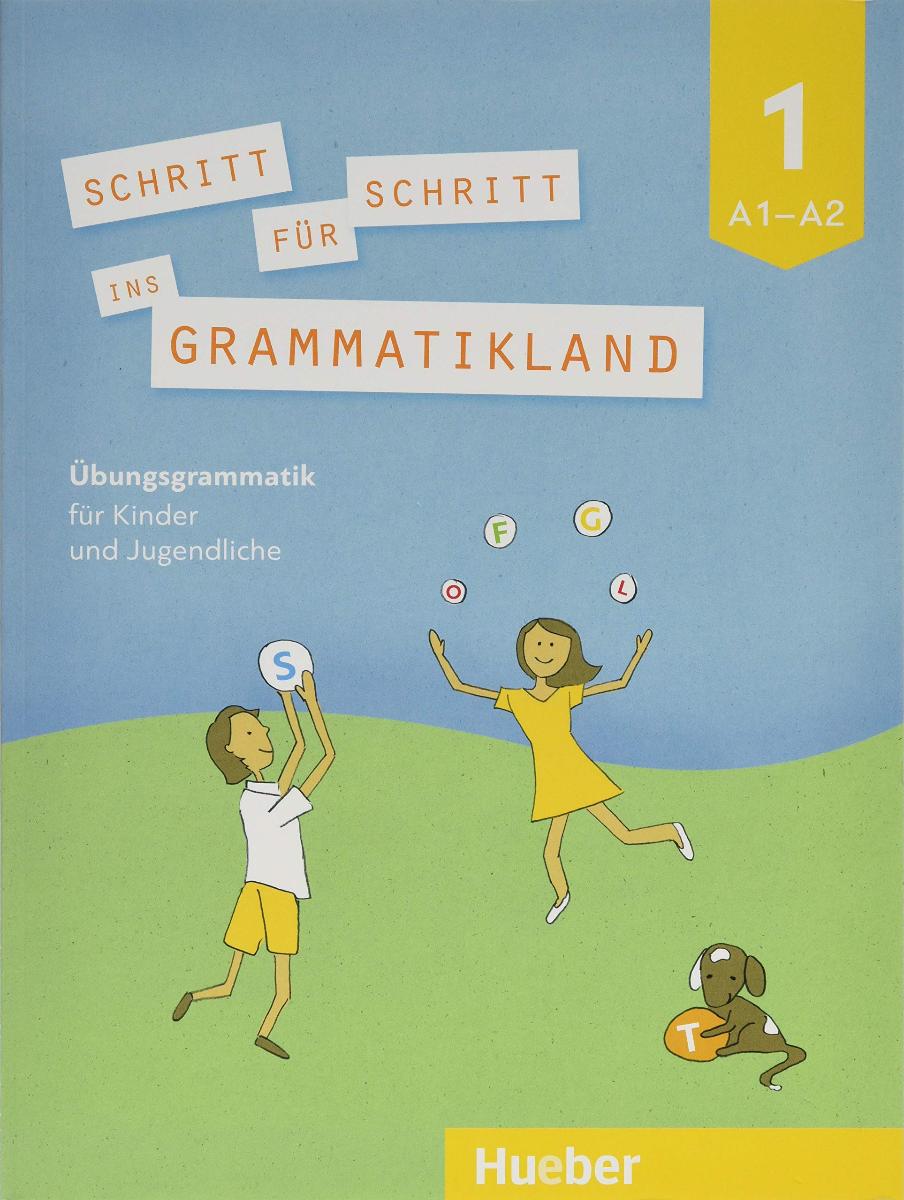 SCHRITT FÜR SCHRITT INS GRAMMATIKLAND1 (A1-A2) 