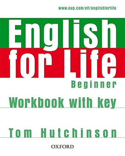 ENGLISH FOR LIFE  BEGINNER Workbook  with answers