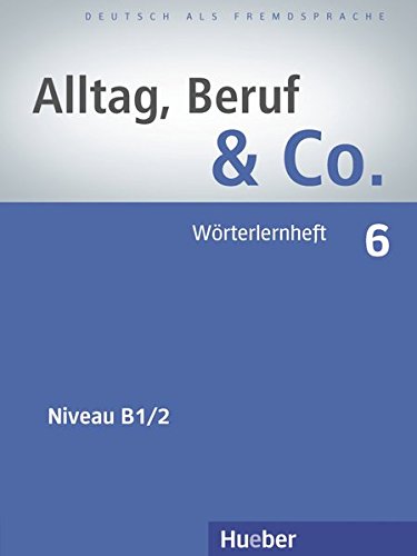 ALLTAG, BERUF & CO. 6 Worterlernheft