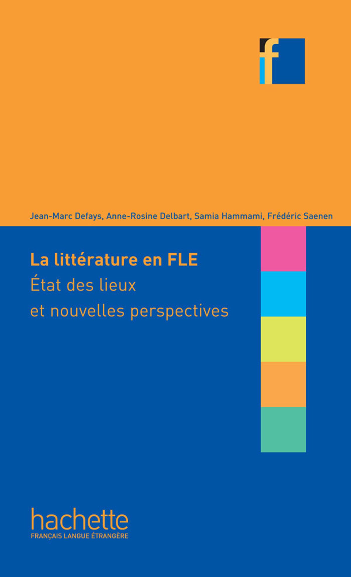 LA LITTERATURE EN CLASSE DE FLE: ETAT DES LIEUX ET NOUVELLES PERSPECTIVES (COLLECTION F) Livre