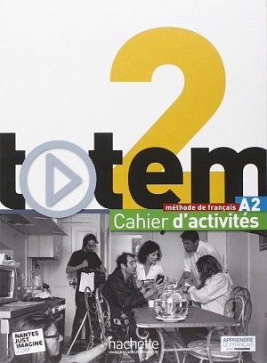 TOTEM 2 Cahier d'activites + CD Audio