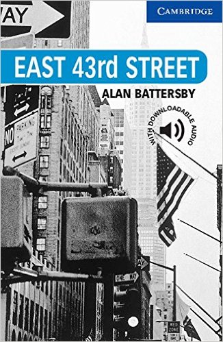 EAST 43RD STREET (CAMBRIDGE ENGLISH READERS, LEVEL 5) Book