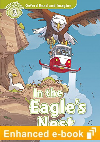 IN EAGLE'S NEST (OXFORD READ AND IMAGINE, LEVEL 3) eBook