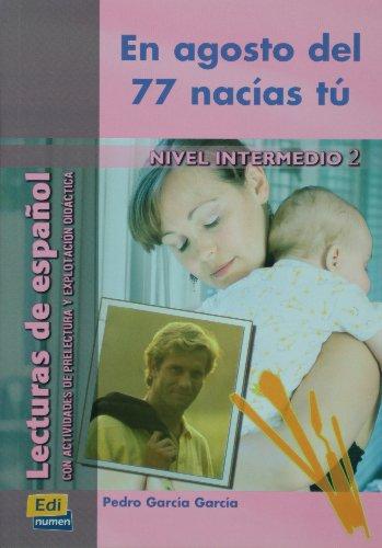 EN AGOSTO DEL 77 NACÍAS TÚ Nivel Intermedio II Libro+ Audio CD