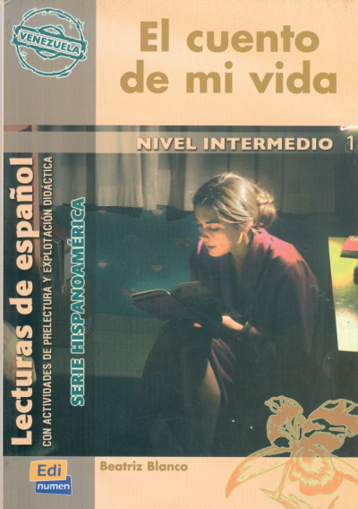 EL CUENTO DE MI VIDA VENEZUELA Nivel Intermedio 1 Libro