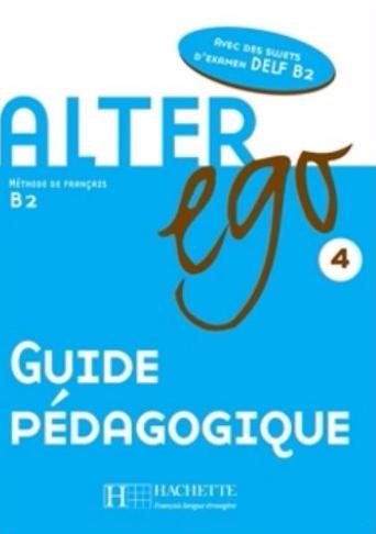 ALTER EGO 4 Guide pedagogique