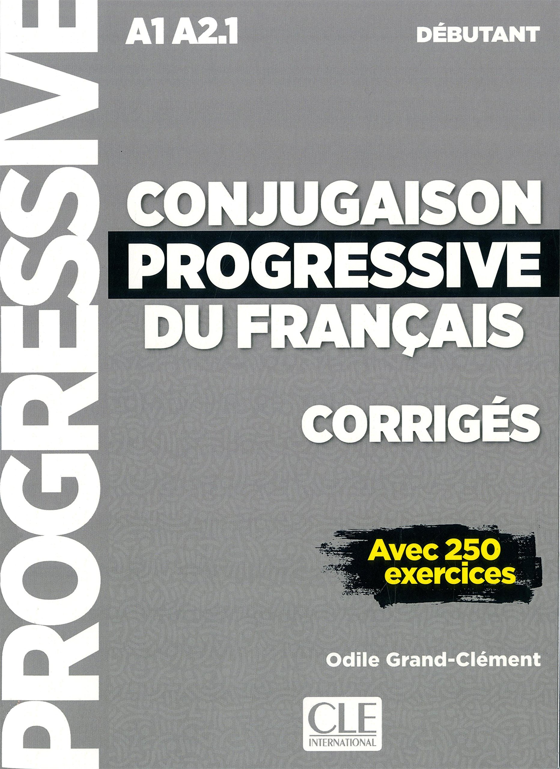 CONJUGAISON PROGRESSIVE DU FRANCAIS DEBUTANT 3ED Corriges
