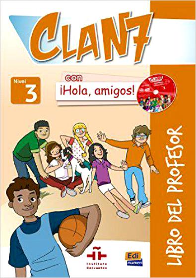 CLAN 7 CON HOLA, AMIGOS! 3 Libro del Profesor + Audio CD + CD-ROM