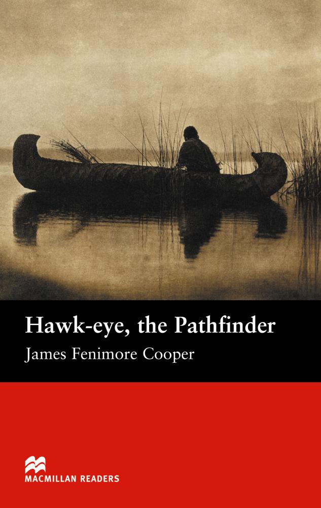 HAWK-EYE, THE PATHFINDER (MACMILLAN READERS, BEGINNER) Book 