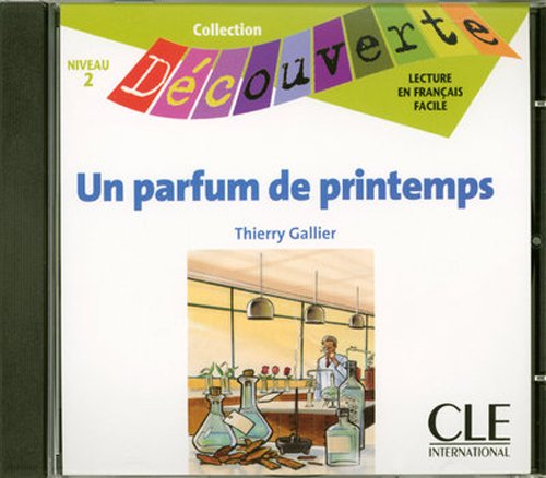UN PARFUM DE PRINTEMPS (COLLECTION DECOUVERTE, NIVEAU 2) Audio CD