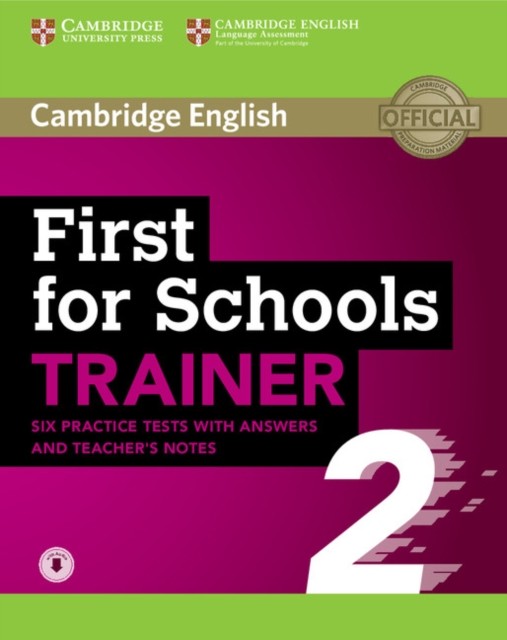 First for Schools Trainer 2 Six Practice Tests with Answers and Teacher's Notes with Audio