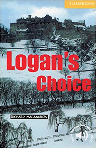 LOGAN'S CHOICE (CAMBRIDGE ENGLISH READERS, LEVEL 2) Book