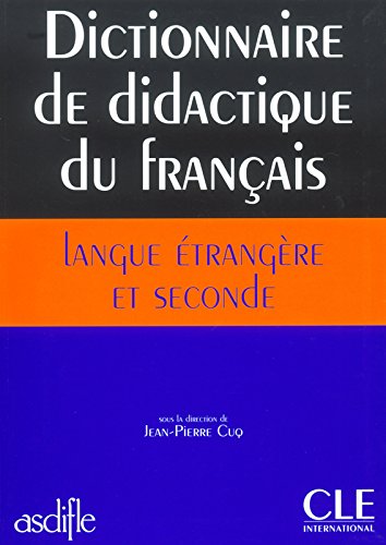 DICTIONNAIRE DE DIDACTIQUE DU FRANCAIS Langue Etrangere Et Seconde