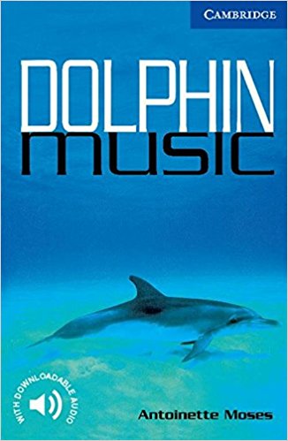 DOLPHIN MUSIC (CAMBRIDGE ENGLISH READERS, LEVEL 5) Book