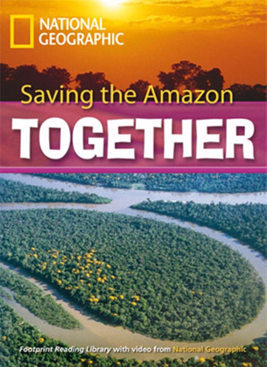 SAVING THE AMAZON TOGETHER (FOOTPRINT READING LIBRARY C1,HEADWORDS 2600) Book+MultiROM