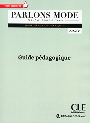 PARLONS MODE Francais Professionel A2-B1 Guide pedagogique