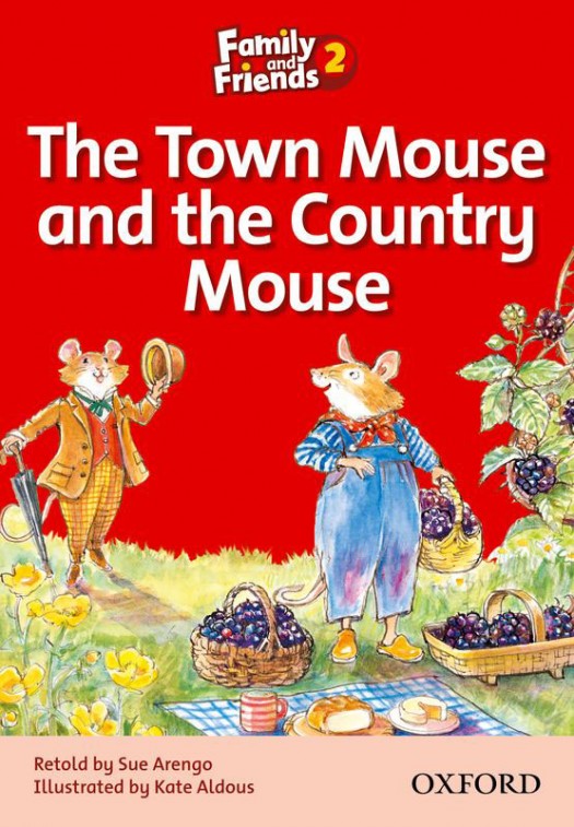 FAMILY AND FRIENDS Reader 2A The town mouse and the country mouse