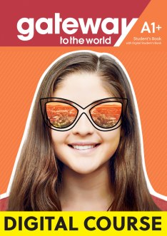 GATEWAY TO THE WORLD A1+ Digital Student's Book+ Student's App+ Online Workbook