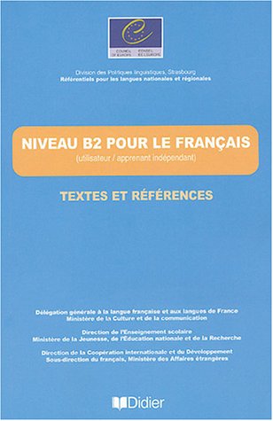 NIVEAU B2 POUR LE FRANCAIS (TEXTES ET REFERENCES) Livre 
