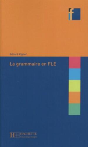 LA GRAMMAIRE EN FLE (COLLECTION F) Livre