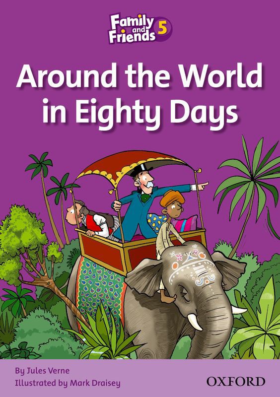 FAMILY AND FRIENDS Reader 5B Around the world in eighty days