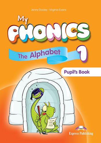 MY PHONICS 1 The Alphabet Student's Book (International) with cross-platform application