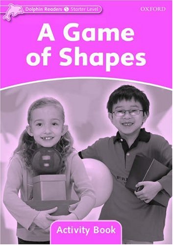 A GAME OF SHAPES (DOLPHIN READERS, STARTER LEVEL) Activy Book