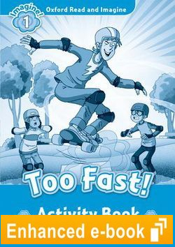 TOO FAST (OXFORD READ AND IMAGINE, LEVEL 1) Activity Book eBook