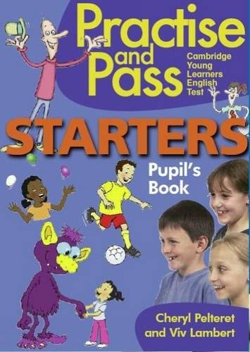 PRACTISE AND PASS YLE Starters Pupil's Book