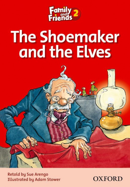 FAMILY AND FRIENDS Reader 2B Shoemaker and the elves