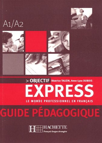 OBJECTIF EXPRESS 1 Guide pedagogique