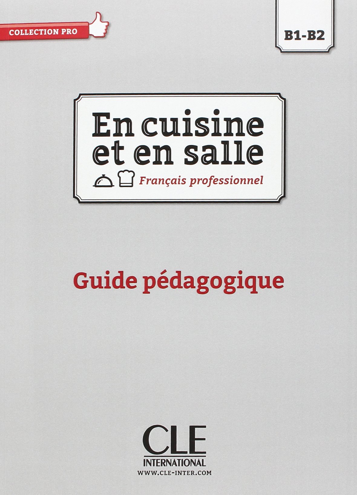 EN CUISINE ET EN SALLE B1/B2 Guide Pedagogique
