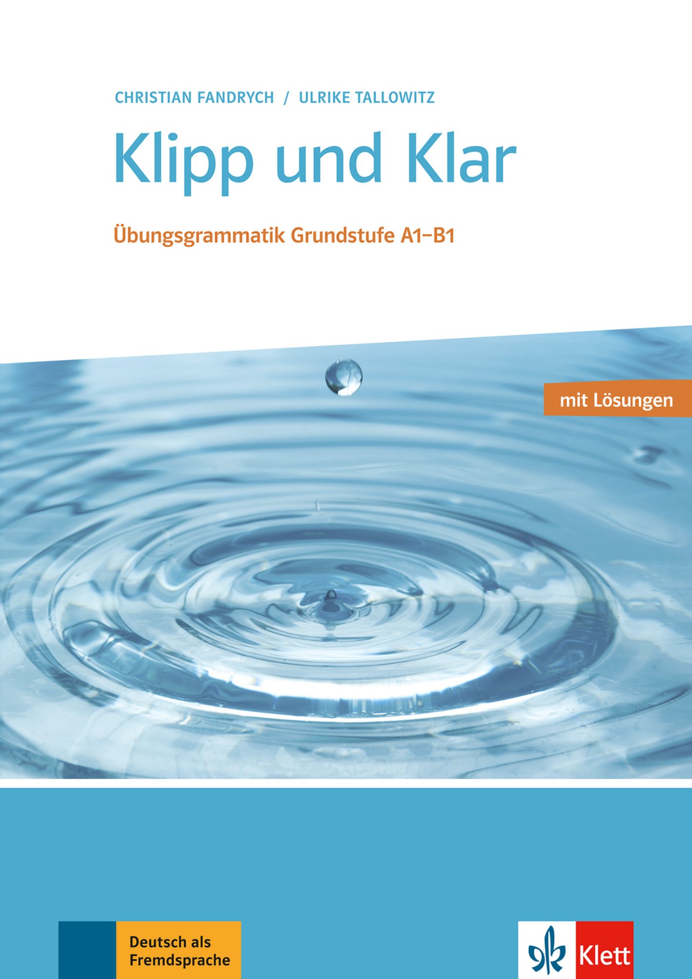 KLIPP UND KLAR Übungsgrammatik Grundstufe Deutsch mit Lösungen