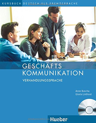 GESCHÄFTSKOMMUNIKATION - Verhandlungssprache Kursbuch + Audio-CD