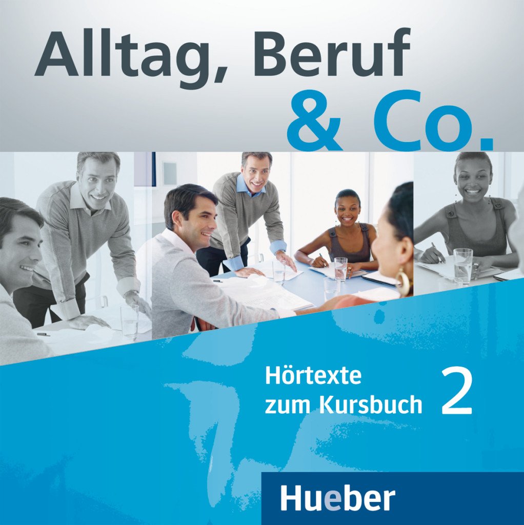 ALLTAG, BERUF & CO. 2 Audio-CDs zum Kursbuch 