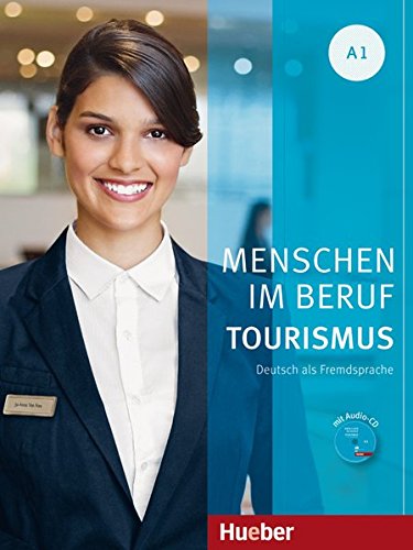 MENSCHEN IM BERUF - Tourismus A1 Kursbuch + Übungsteil und Audio-CD 