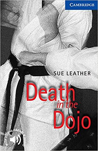 DEATH IN THE DOJO (CAMBRIDGE ENGLISH READERS, LEVEL 5) Book